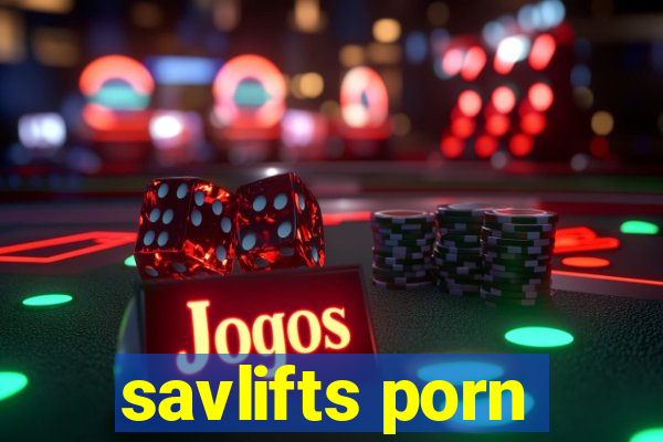 savlifts porn